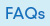 FAQs FAQs